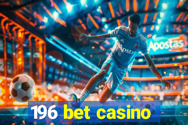 196 bet casino